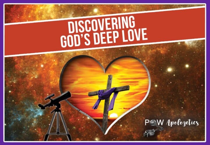 Discovering Gods Deep Love Pow Apologetics 5146